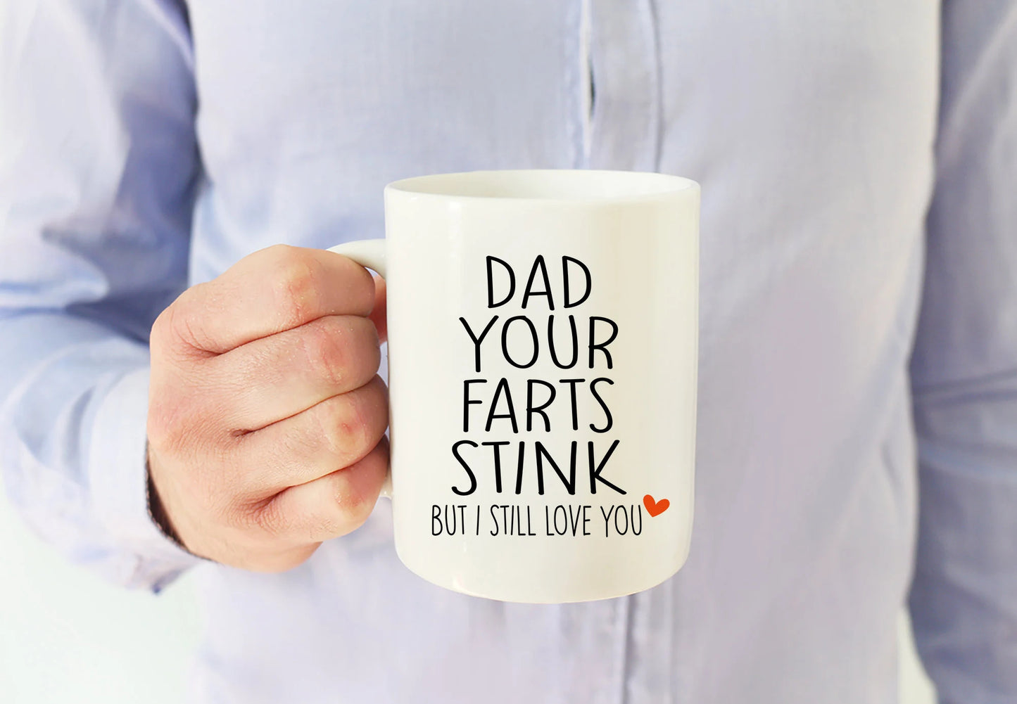 Dad Your Farts Stink But I Still Love You Coffee Mug