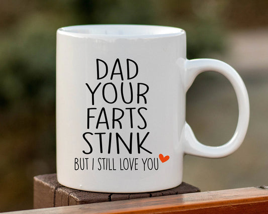 Dad Your Farts Stink But I Still Love You Coffee Mug