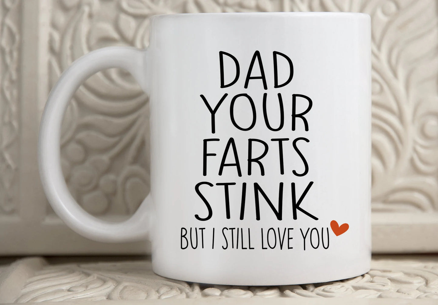Dad Your Farts Stink But I Still Love You Coffee Mug