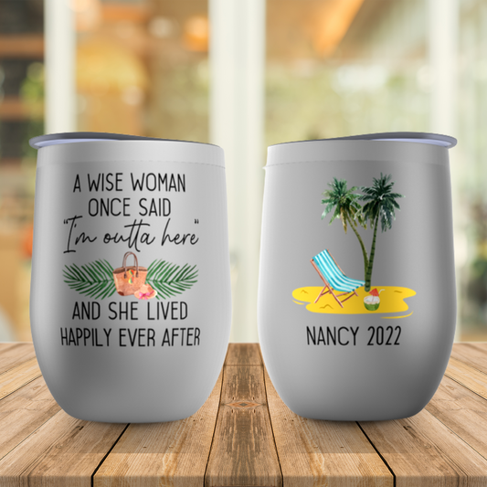 A Wise Woman Once Said Wine Tumbler, Beach Retirement 2022 Gift for Women, Retired Boss or Coworker Mug, Retirement Party Funny Present