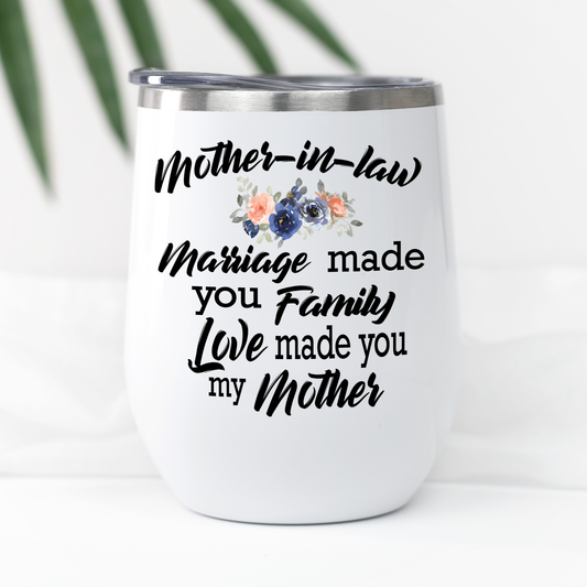 Mother In Law Marriage Made Us Family Wine Tumbler, Mother of Groom Wedding Day Gift, Birthday, Christmas or Mother's Day Present