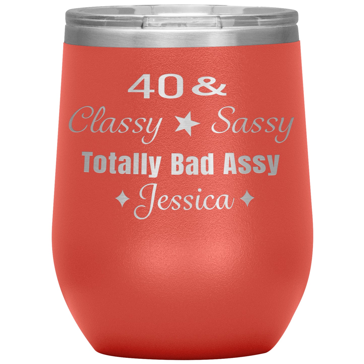 40 Classy Sassy Bad Assy Birthday Tumbler