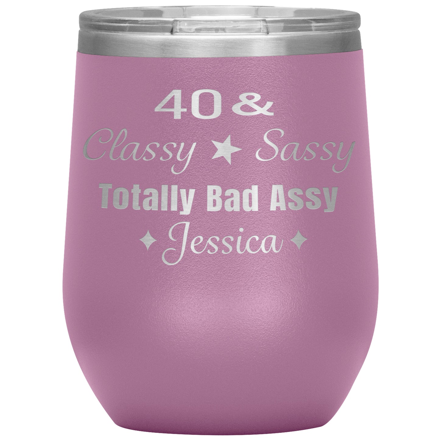 40 Classy Sassy Bad Assy Birthday Tumbler