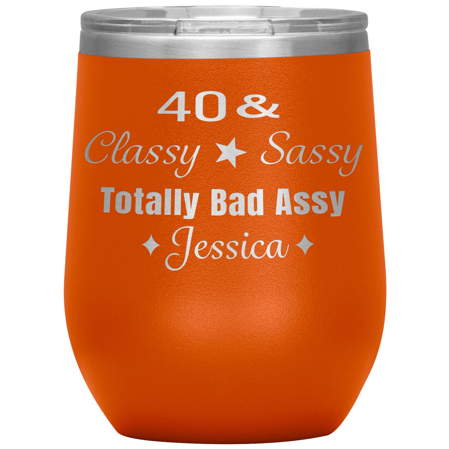 40 Classy Sassy Bad Assy Birthday Tumbler