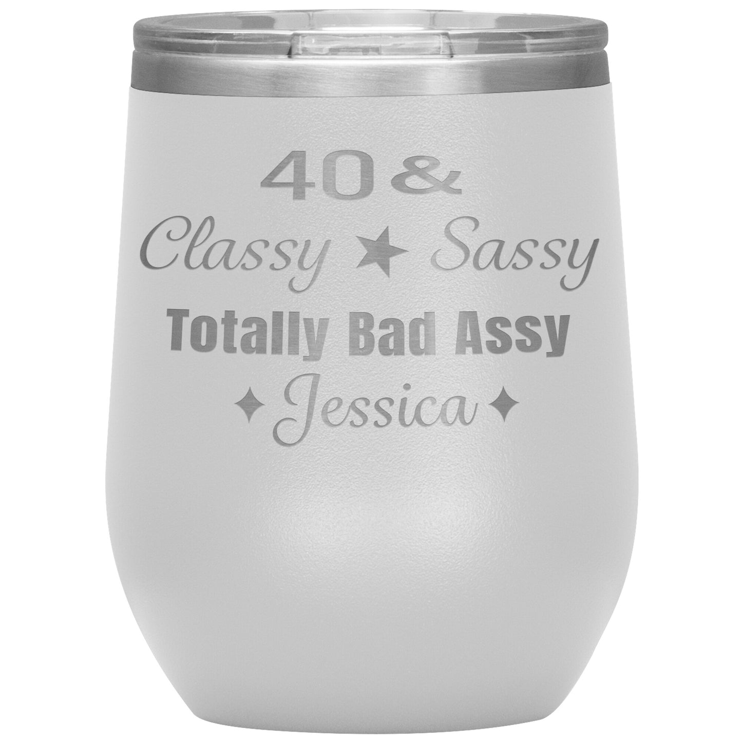 40 Classy Sassy Bad Assy Birthday Tumbler