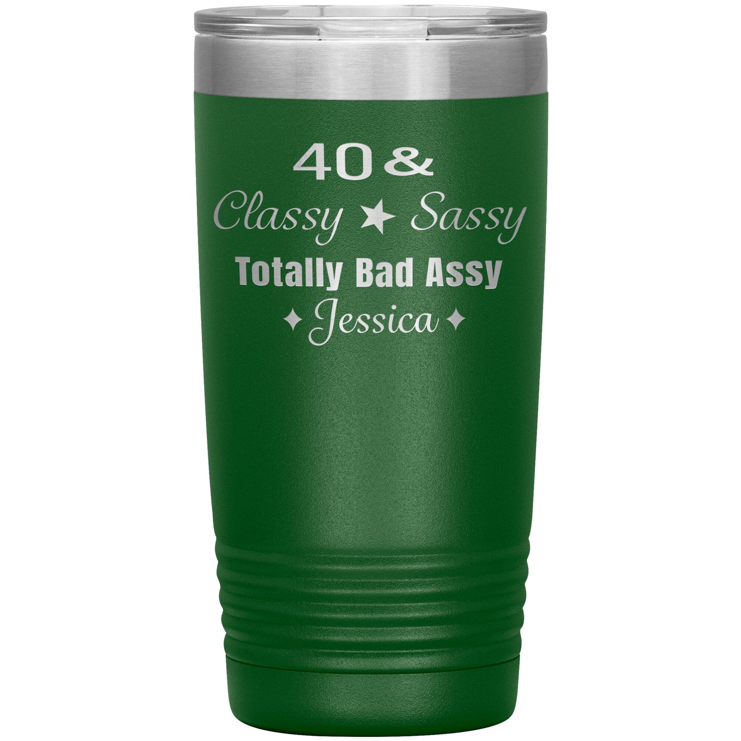 40 Classy Sassy Bad Assy Birthday Tumbler