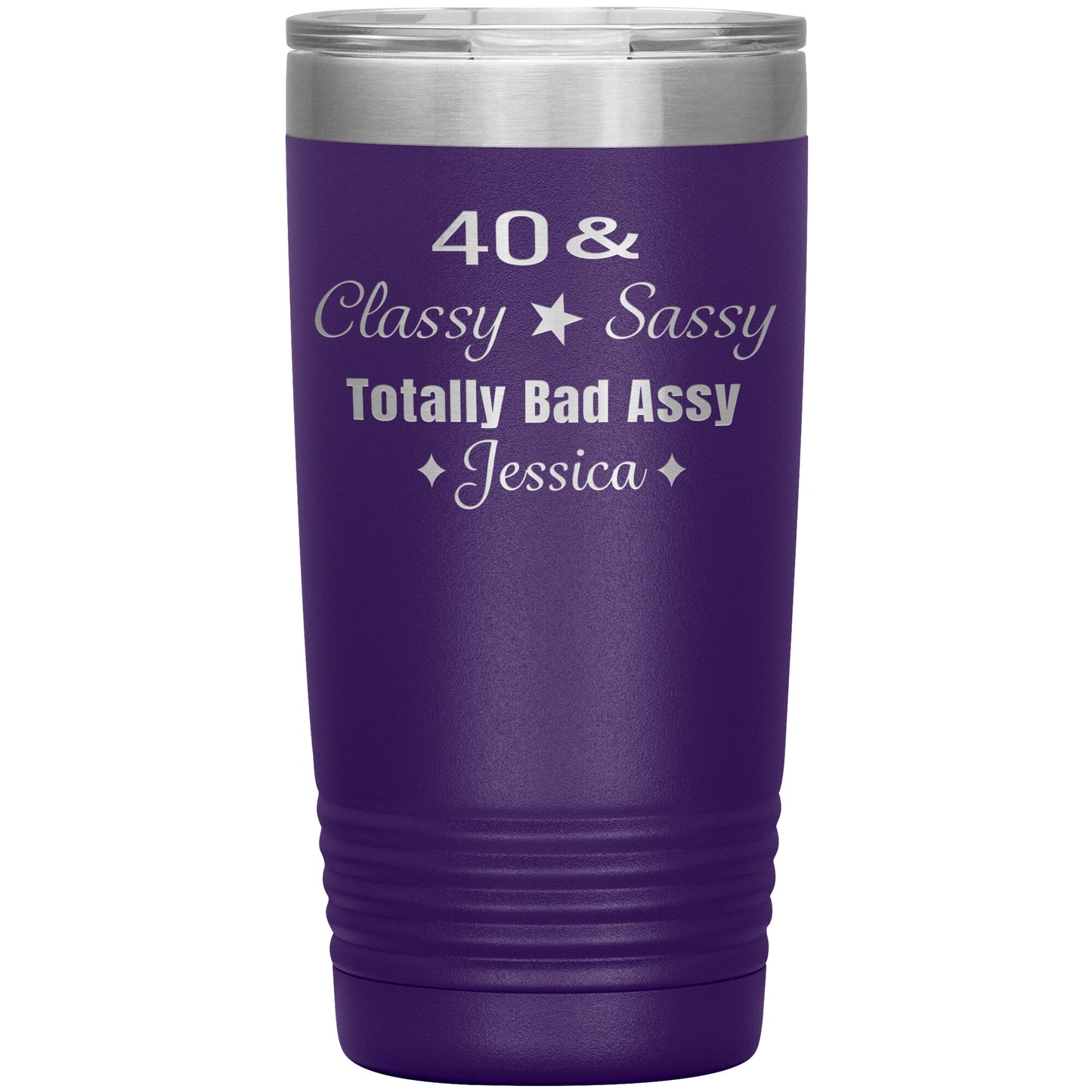 40 Classy Sassy Bad Assy Birthday Tumbler