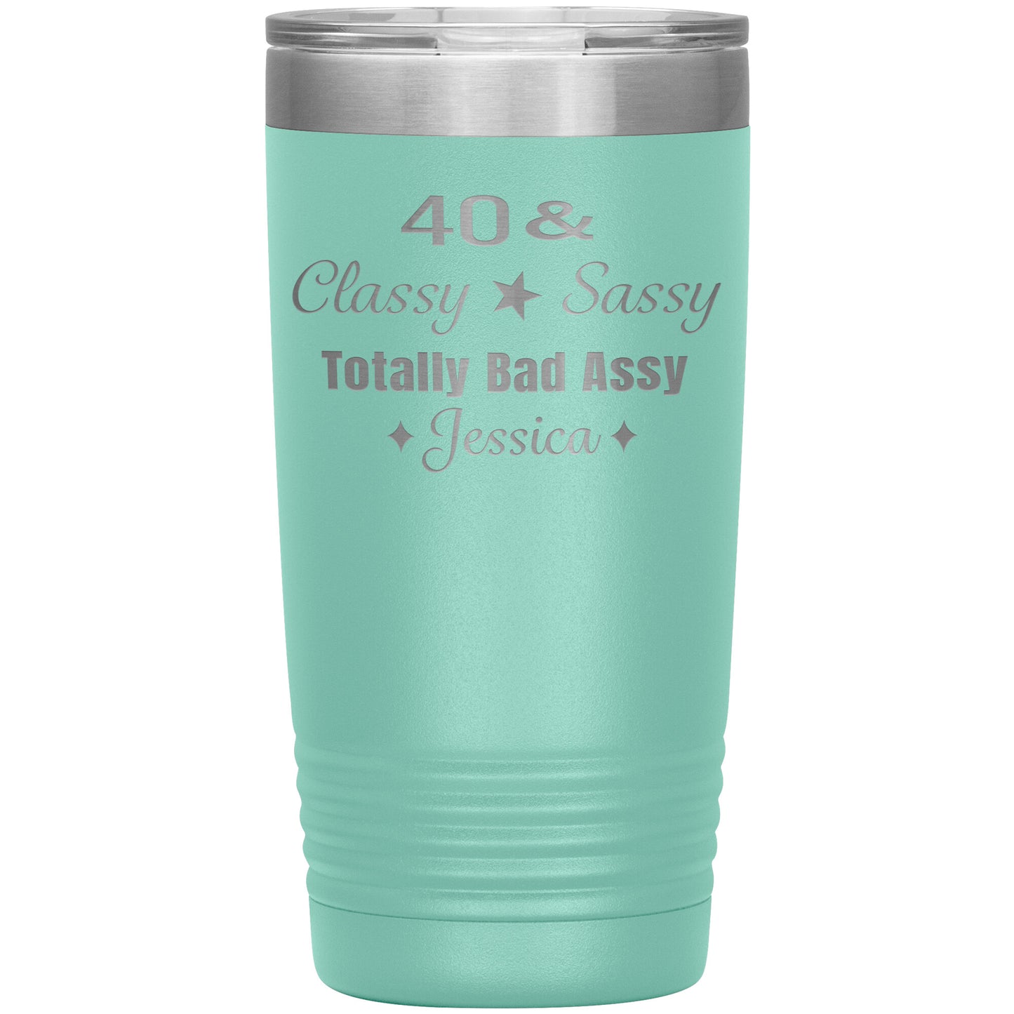 40 Classy Sassy Bad Assy Birthday Tumbler