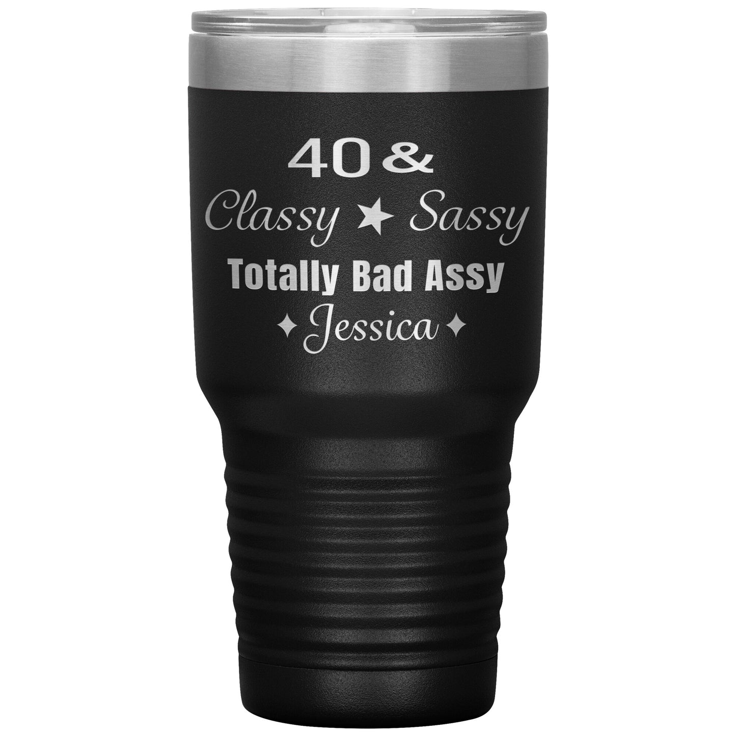 40 Classy Sassy Bad Assy Birthday Tumbler