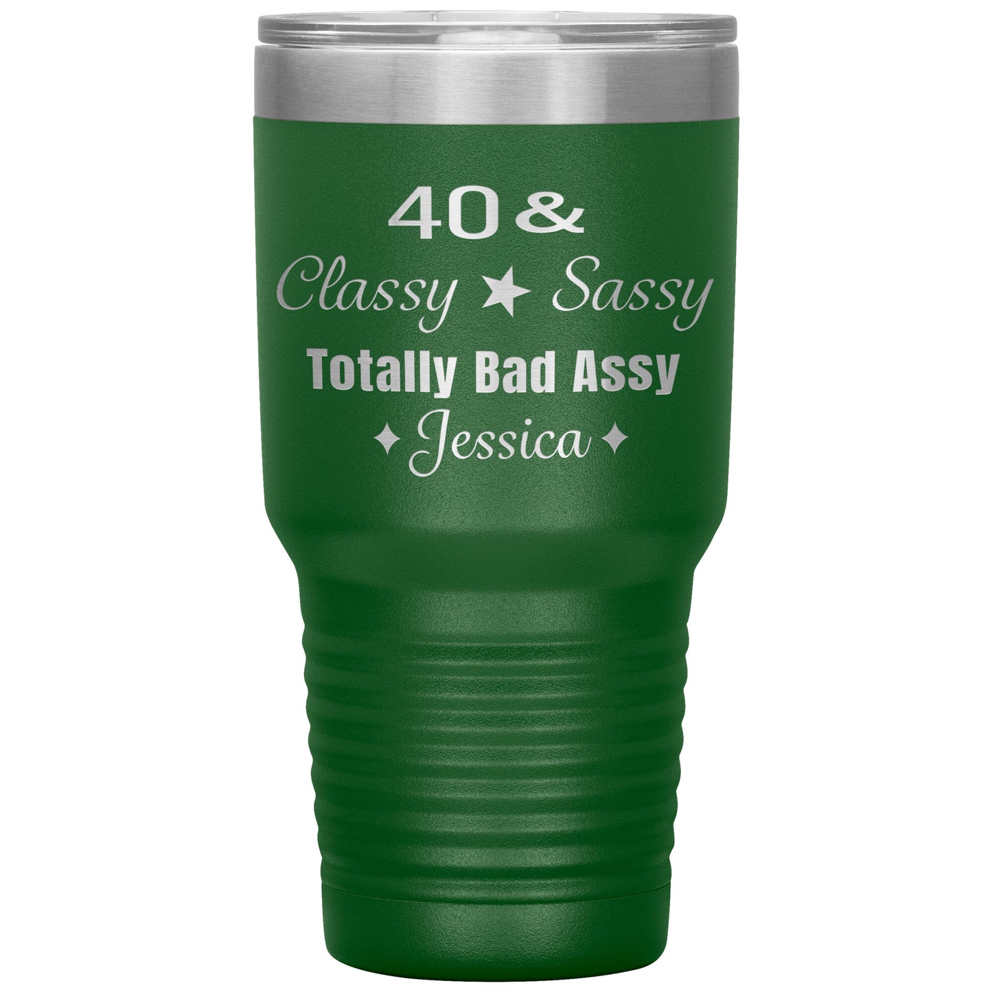 40 Classy Sassy Bad Assy Birthday Tumbler
