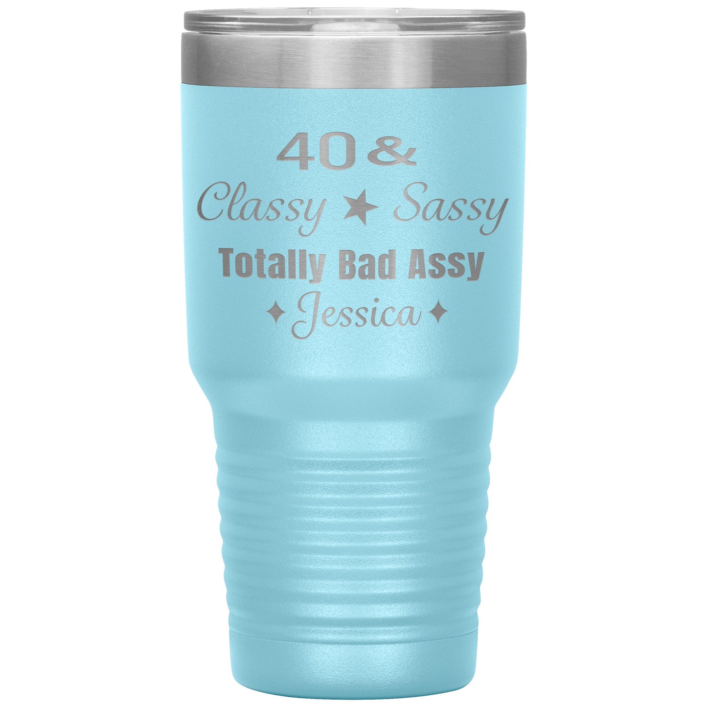40 Classy Sassy Bad Assy Birthday Tumbler