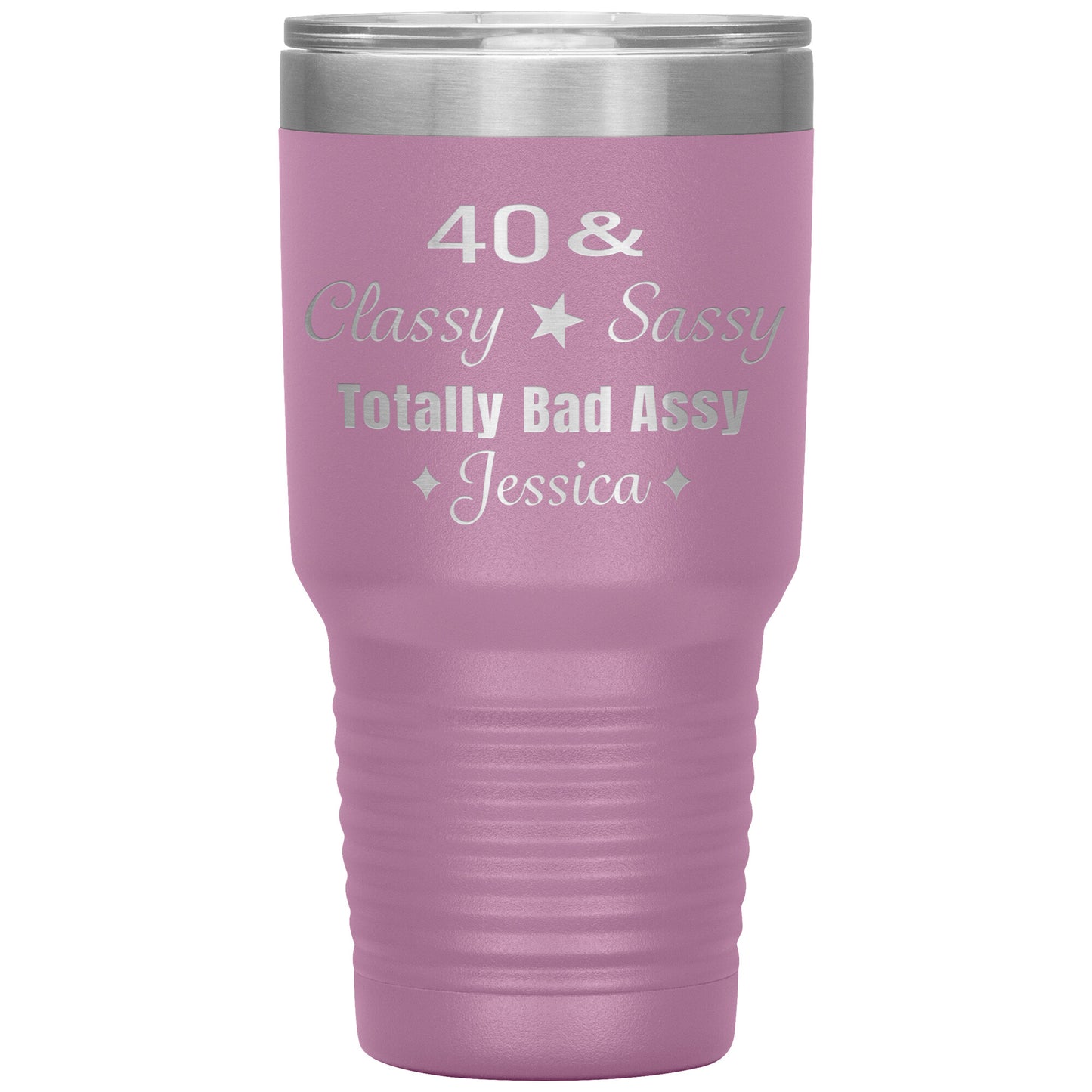 40 Classy Sassy Bad Assy Birthday Tumbler