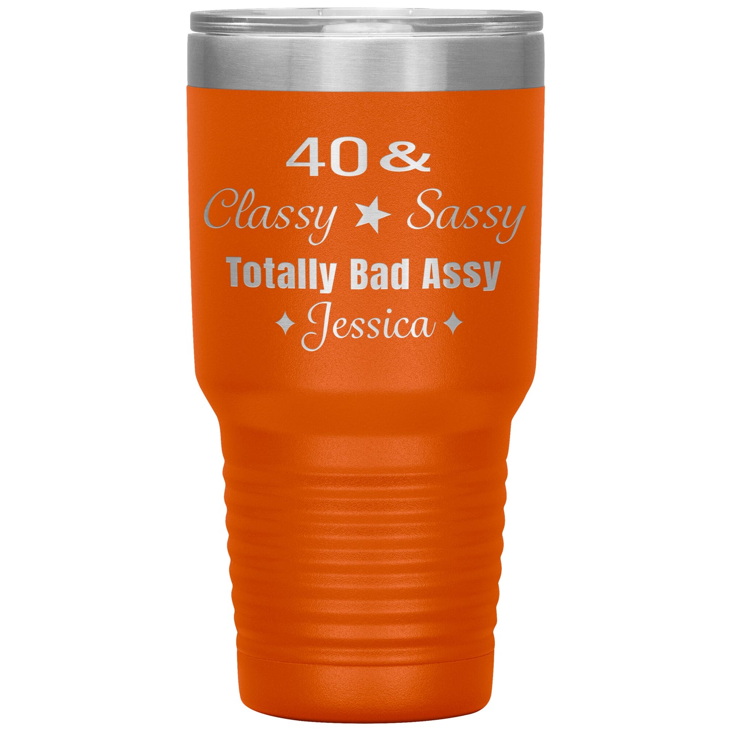 40 Classy Sassy Bad Assy Birthday Tumbler