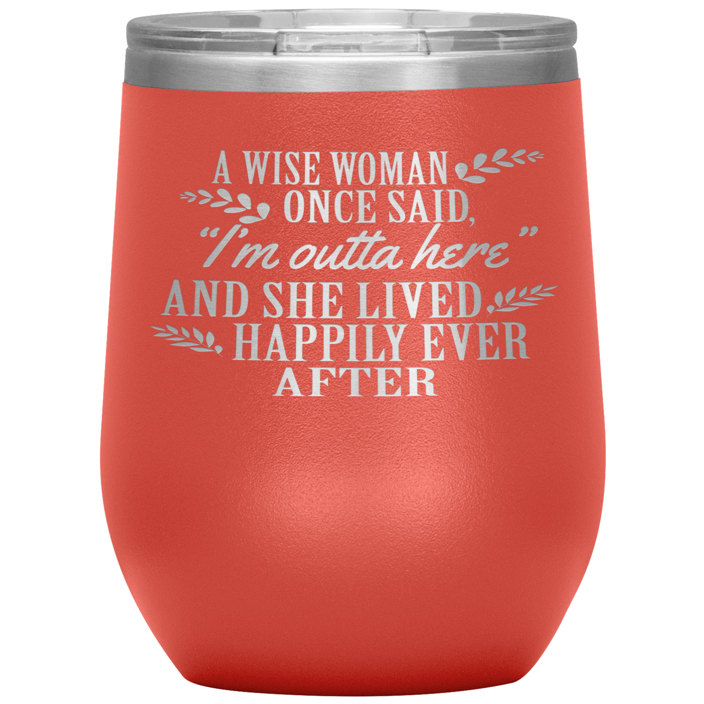 Wise Woman Once Said Retire Wine Tumbler