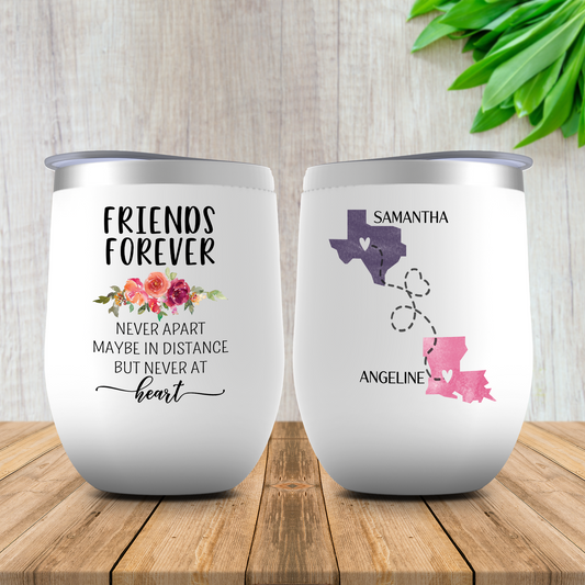 Friends Forever Wine Tumbler, Moving Away Gift, Personalized Long Distance Friendship State Cup, Best Friend Birthday or Christmas Gift
