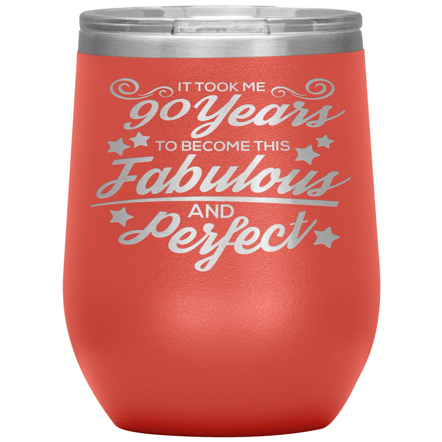 90 Years of Fabulous and Perfect Tumbler
