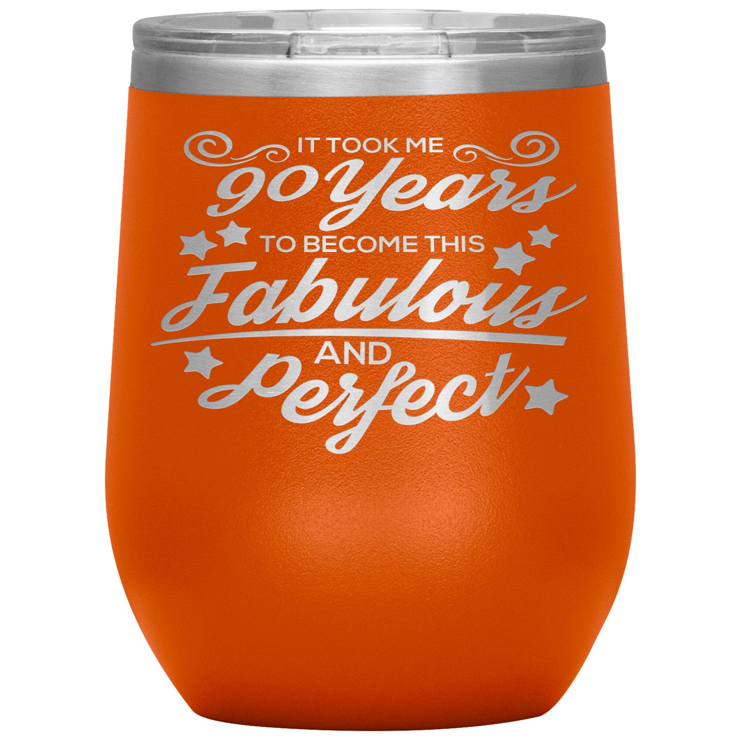 90 Years of Fabulous and Perfect Tumbler