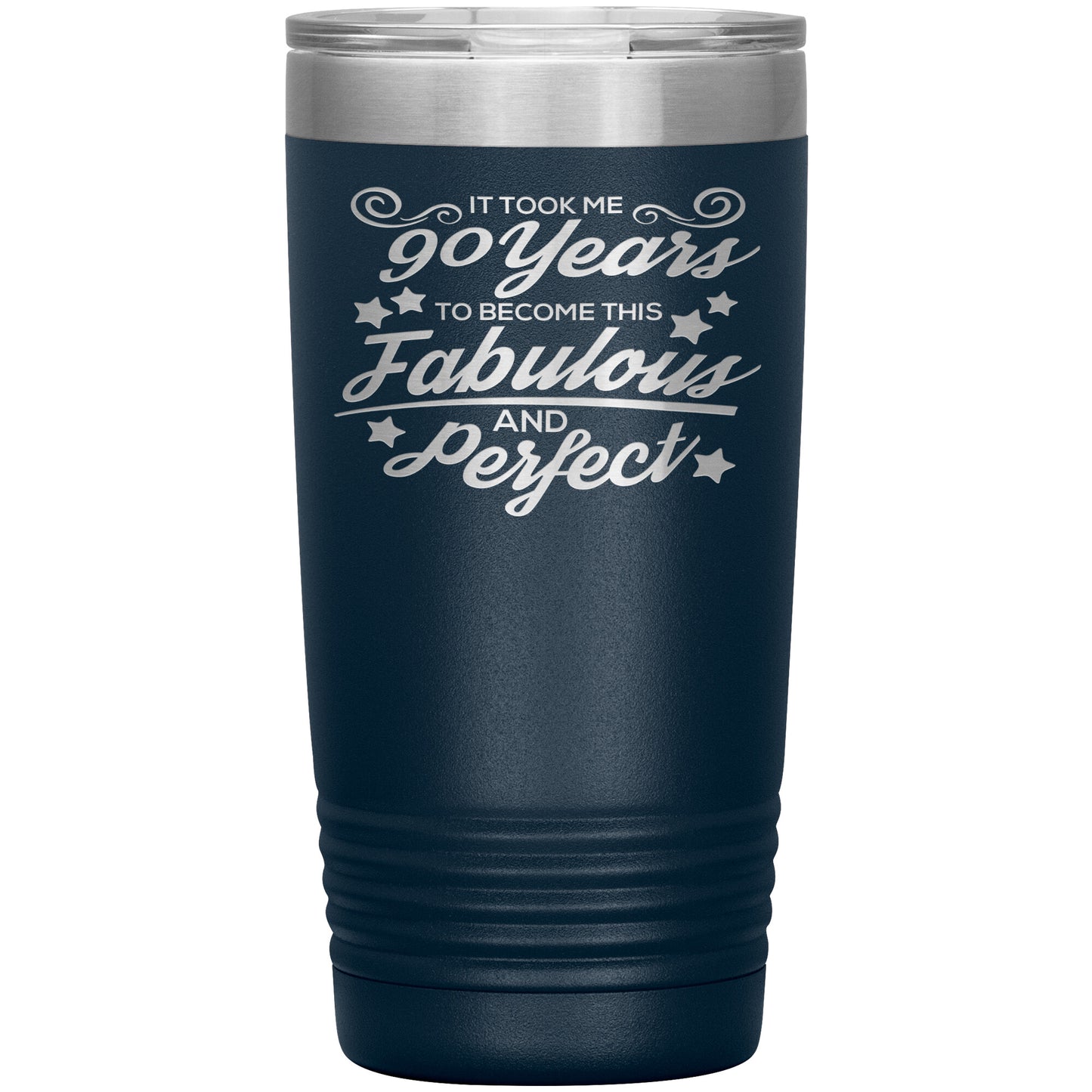 90 Years of Fabulous and Perfect Tumbler