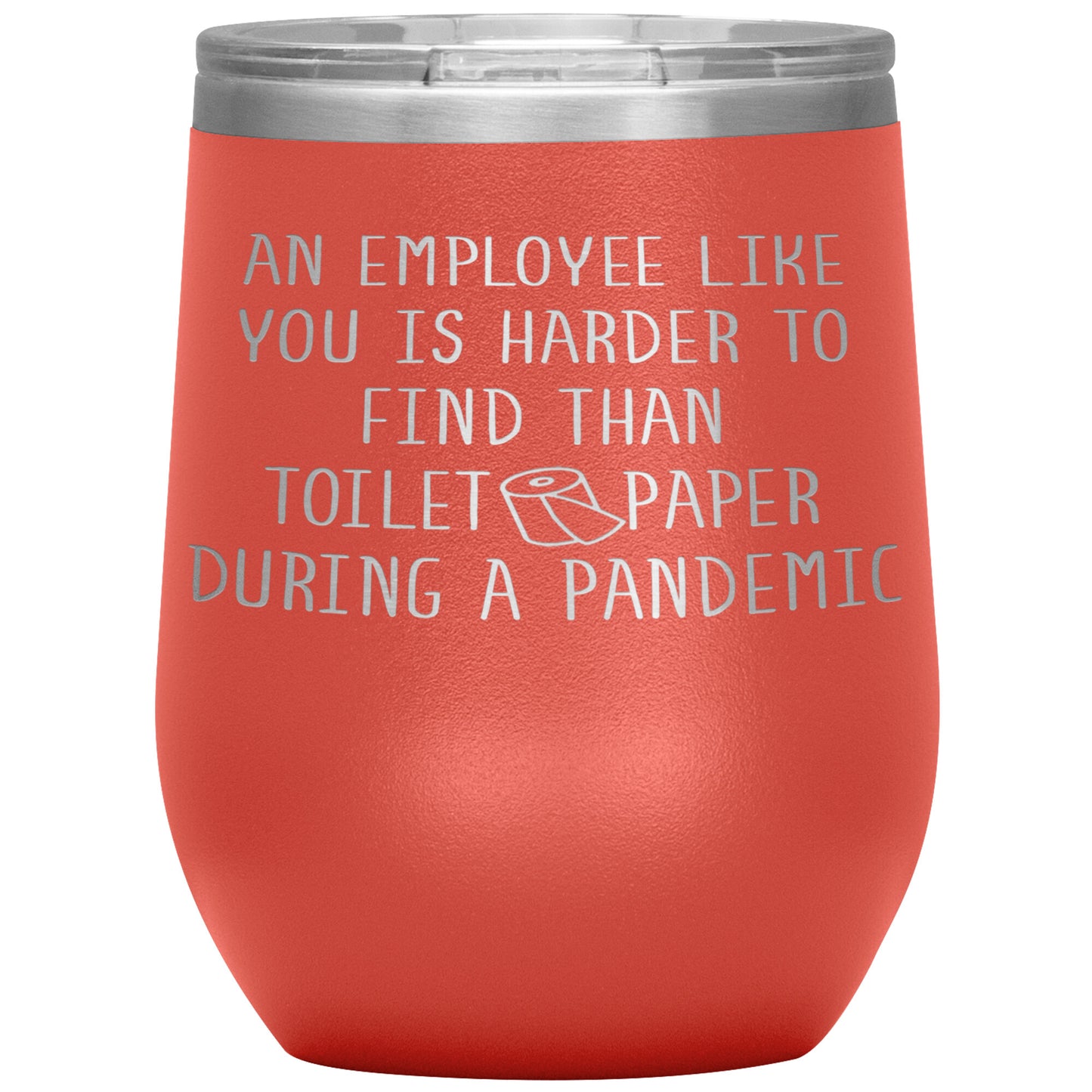 An Employee Like You Pandemic Tumbler