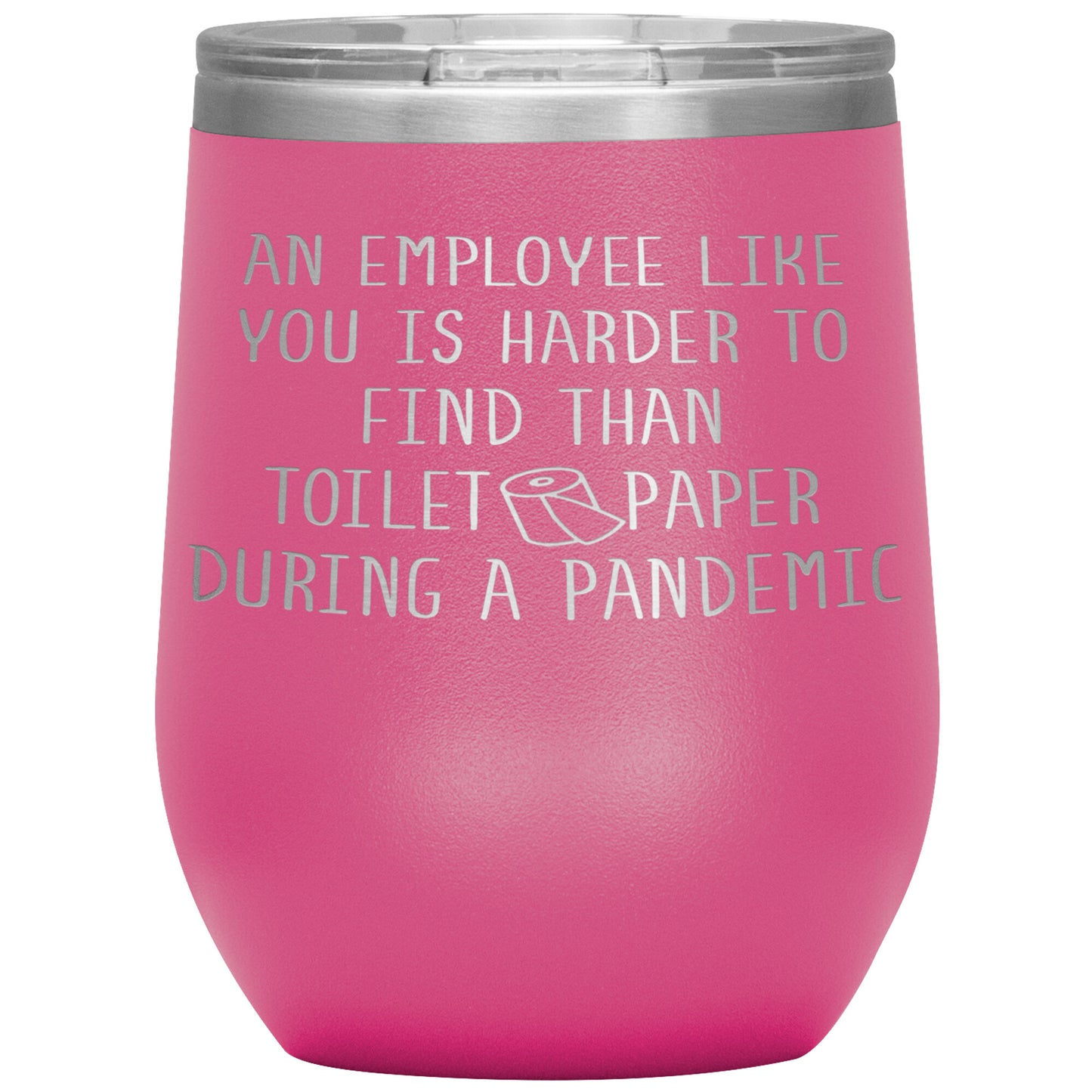 An Employee Like You Pandemic Tumbler