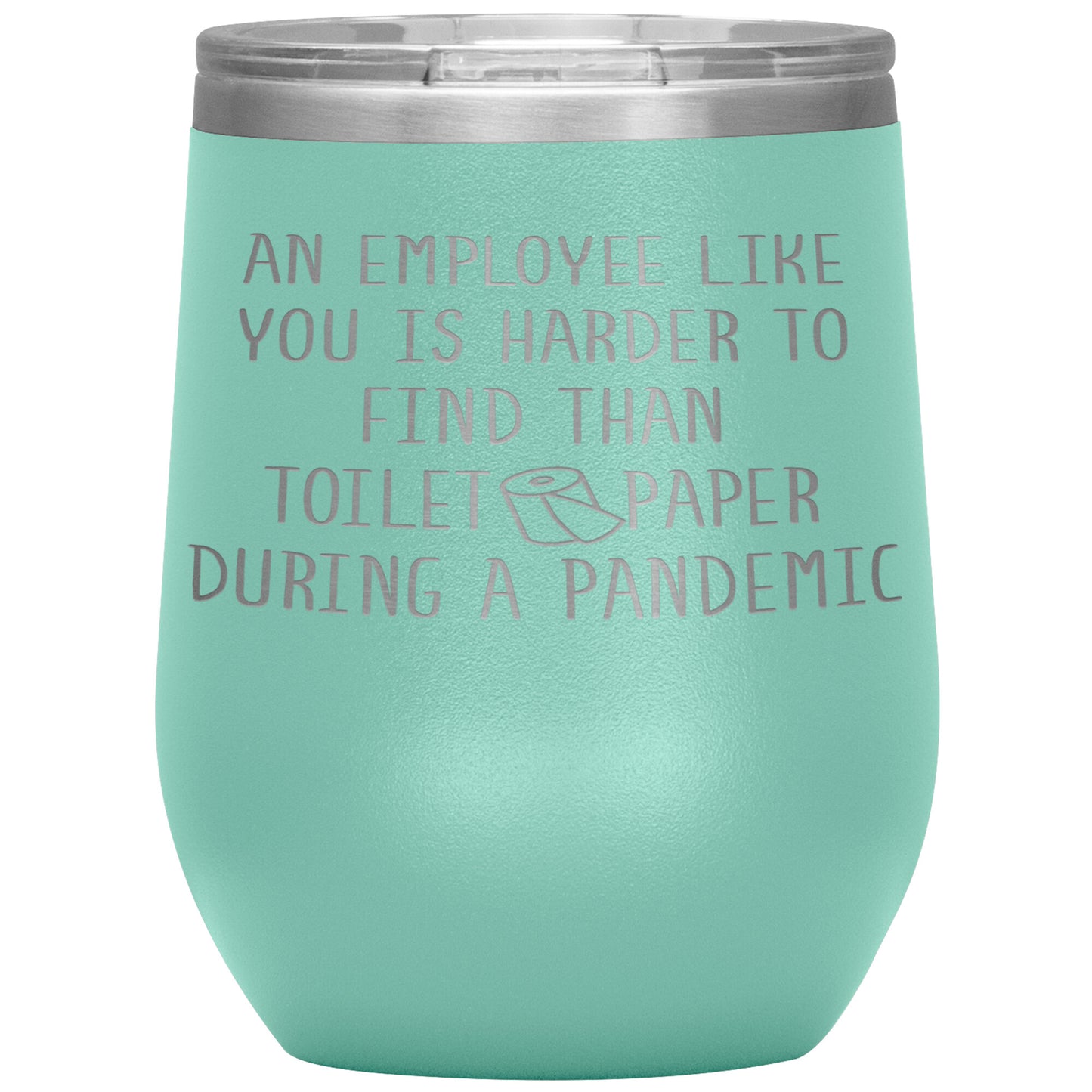 An Employee Like You Pandemic Tumbler
