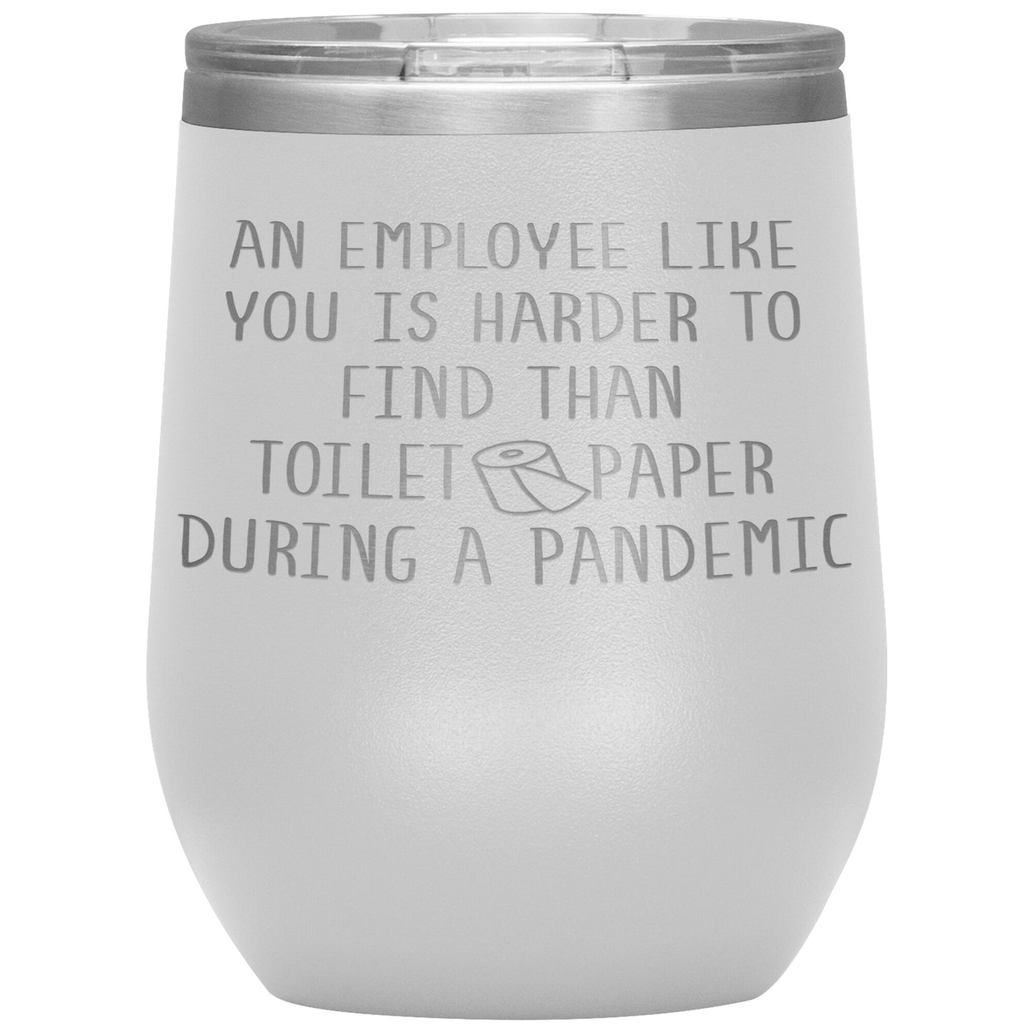An Employee Like You Pandemic Tumbler
