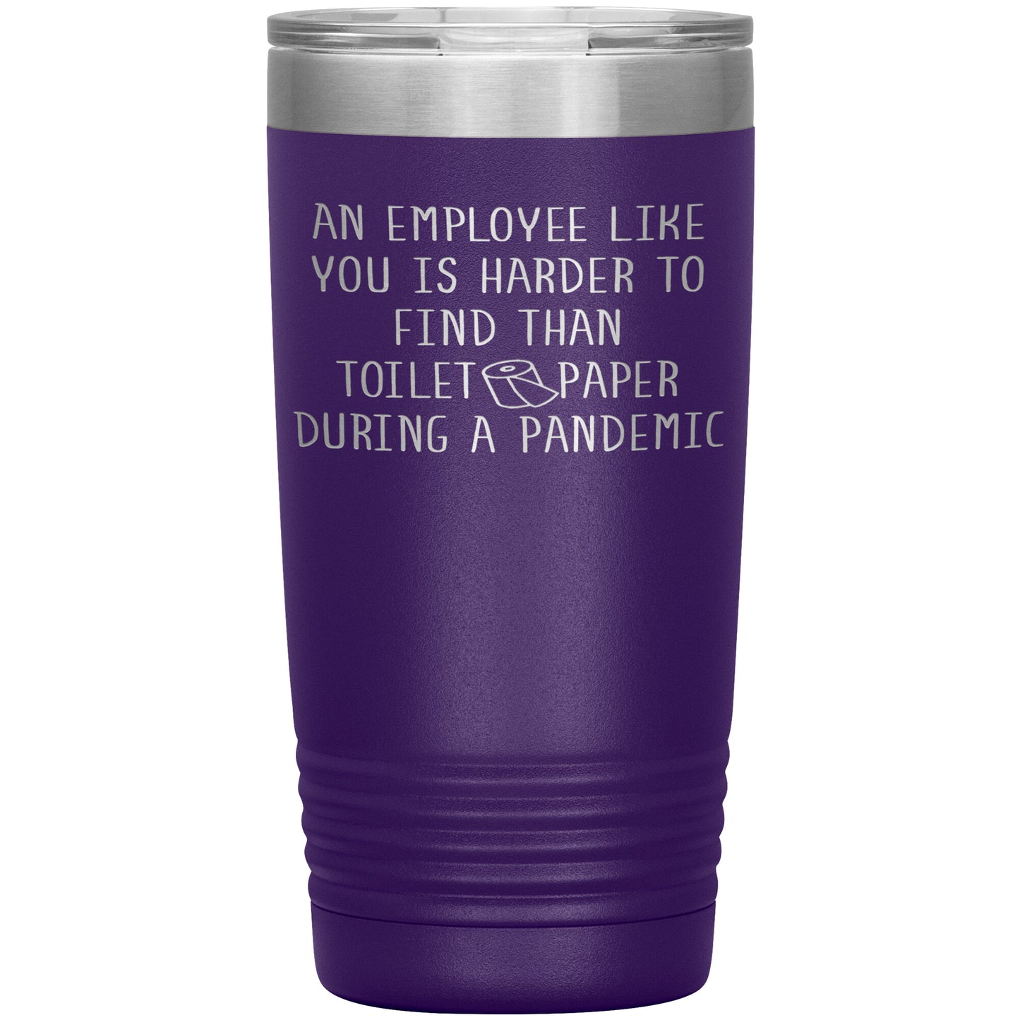 An Employee Like You Pandemic Tumbler