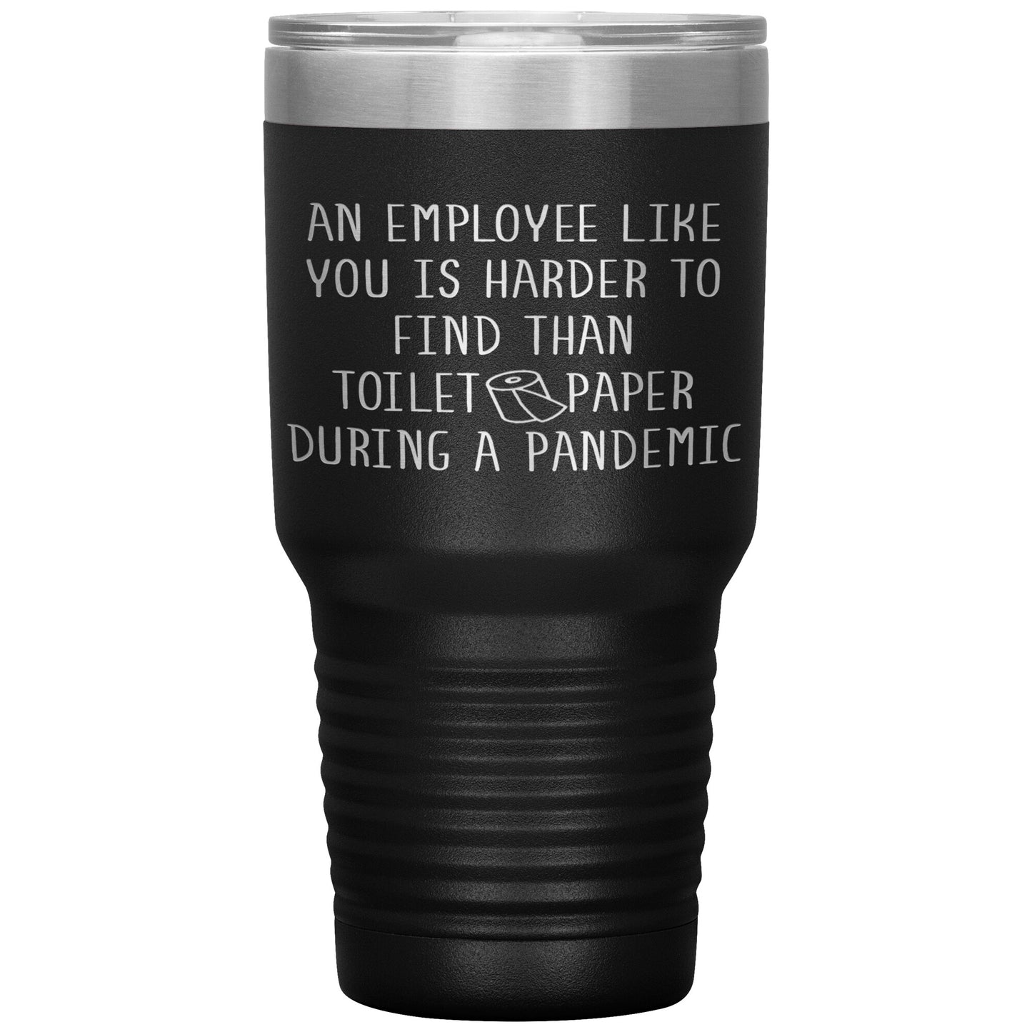 An Employee Like You Pandemic Tumbler
