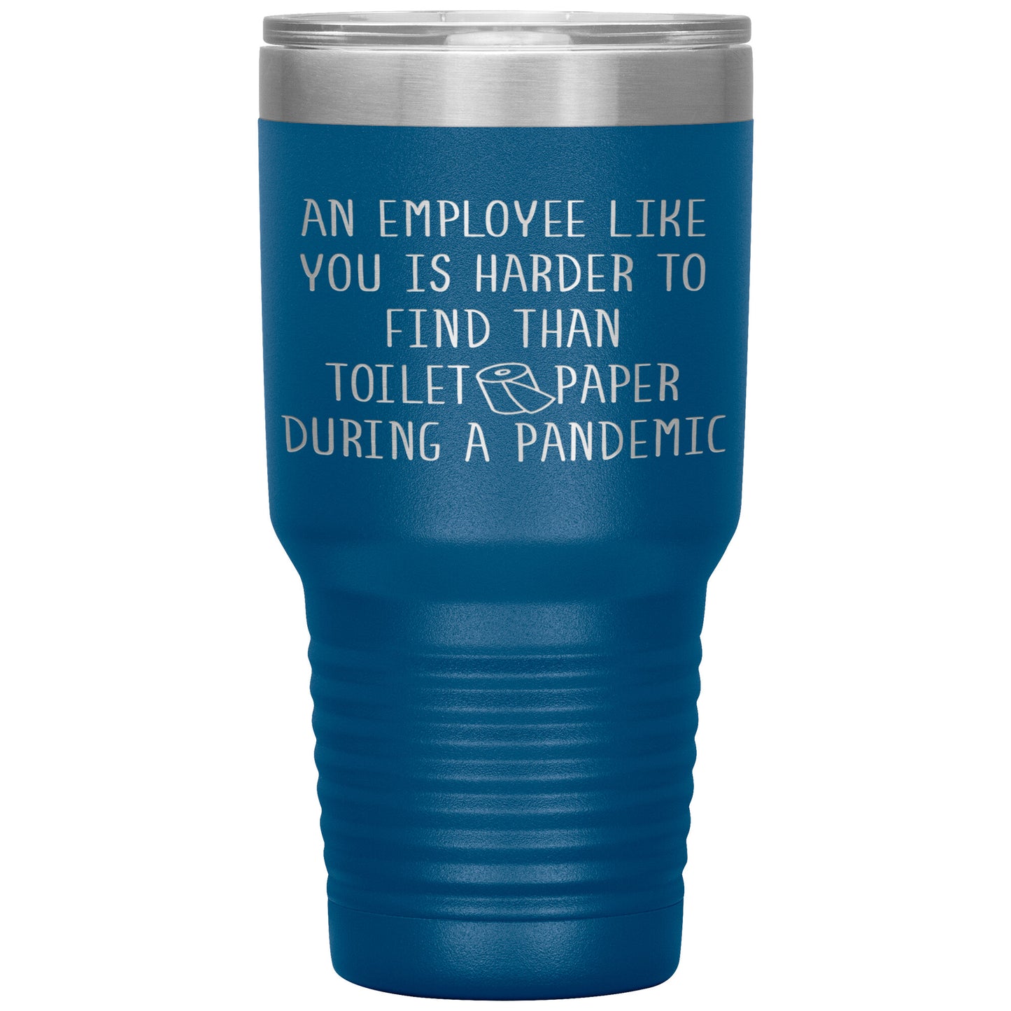 An Employee Like You Pandemic Tumbler