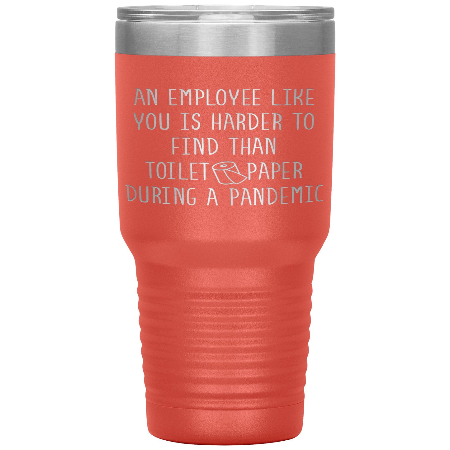 An Employee Like You Pandemic Tumbler