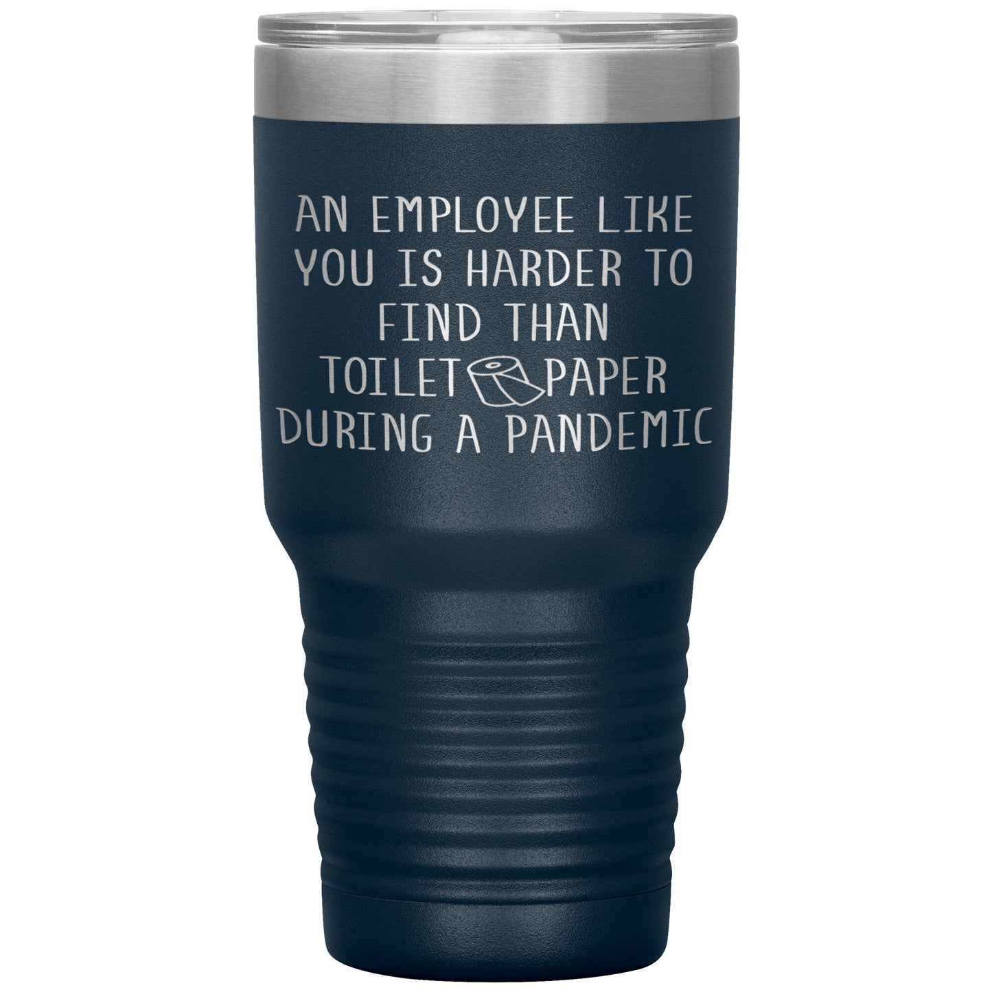 An Employee Like You Pandemic Tumbler