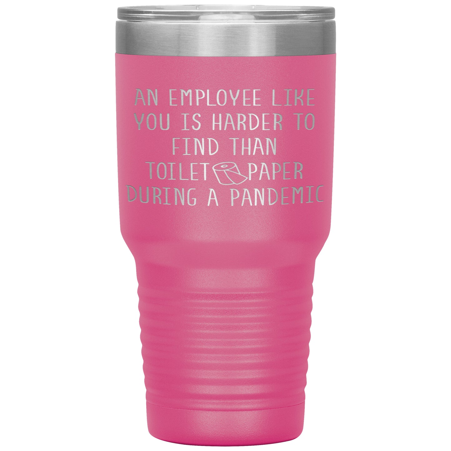 An Employee Like You Pandemic Tumbler