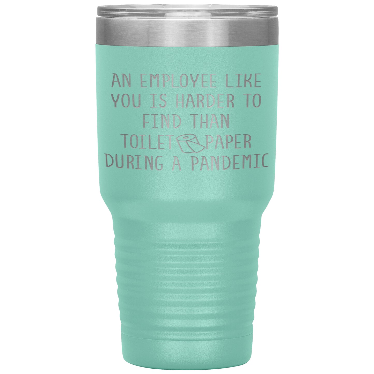 An Employee Like You Pandemic Tumbler