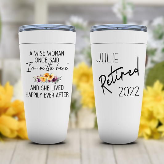A Wise Woman Once Said Tumbler, Personalized Retirement Gift For Women, Funny Retirement 2022 Party Gift for Mom, Boss, Coworker, Friend