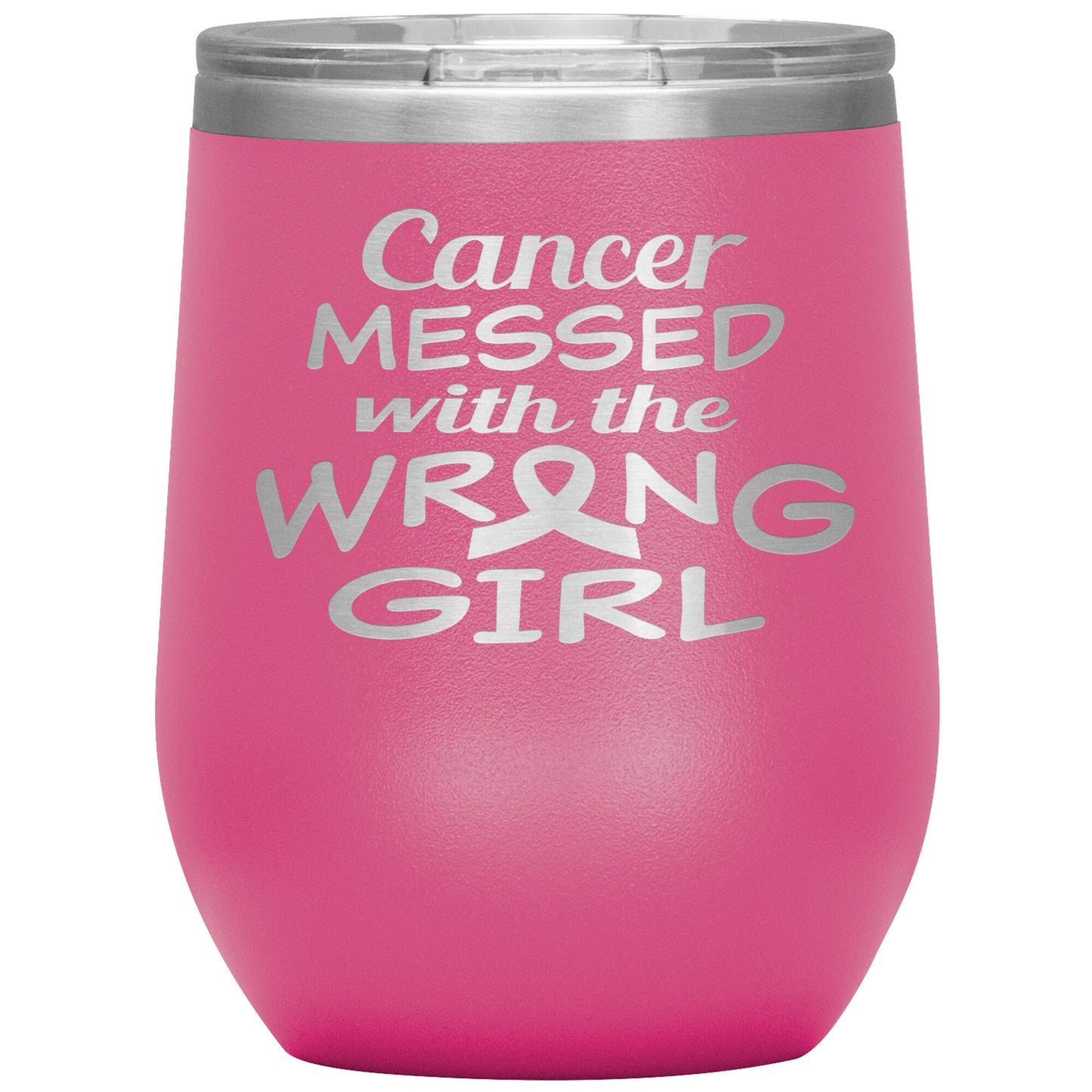 Cancer Messed with the Wrong Girl Tumbler