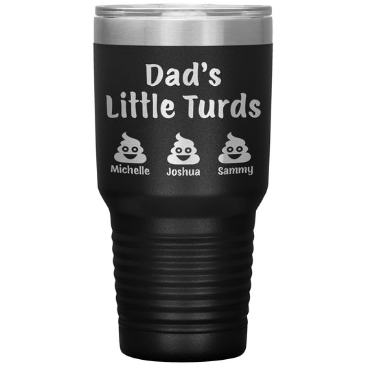 Dad's Little Turds Tumbler