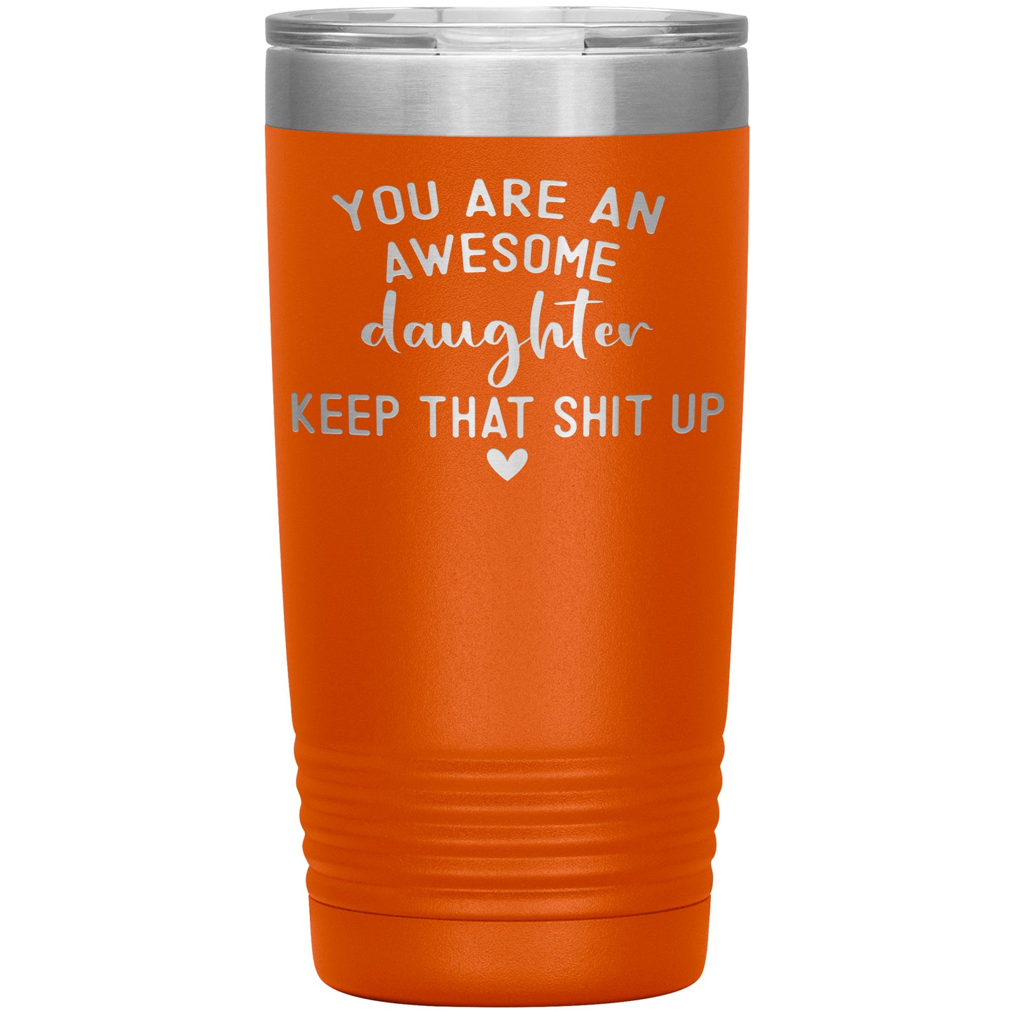 Daughter You Are An Awesome Tumbler