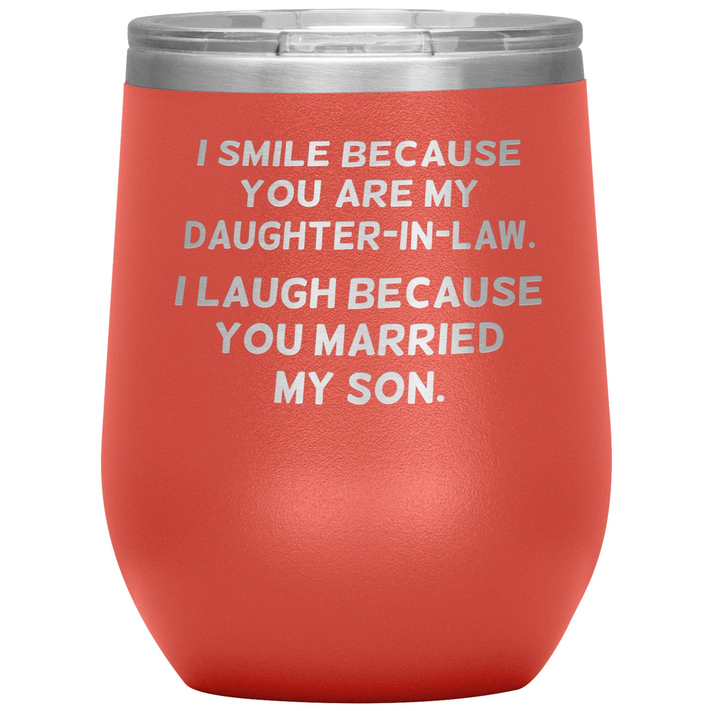 I Smile Because You're My Daughter in Law Tumbler