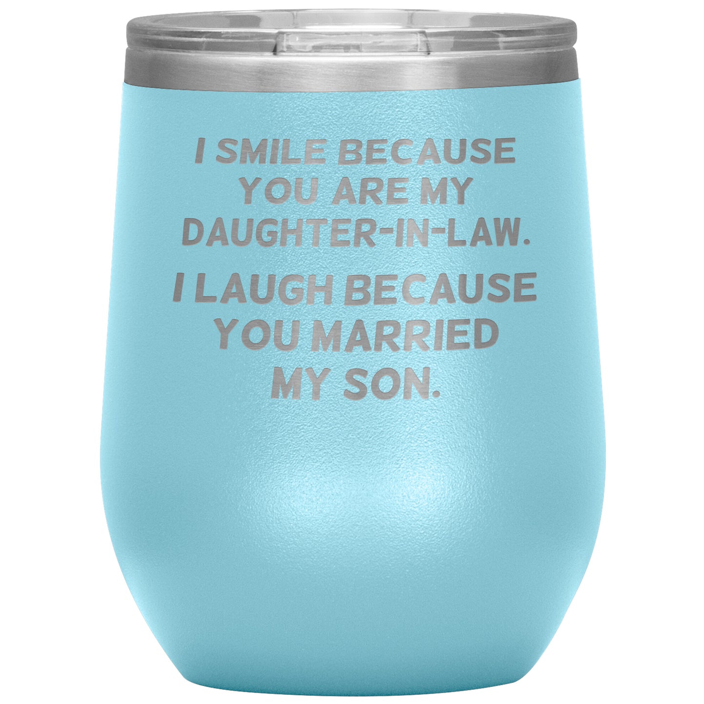 I Smile Because You're My Daughter in Law Tumbler