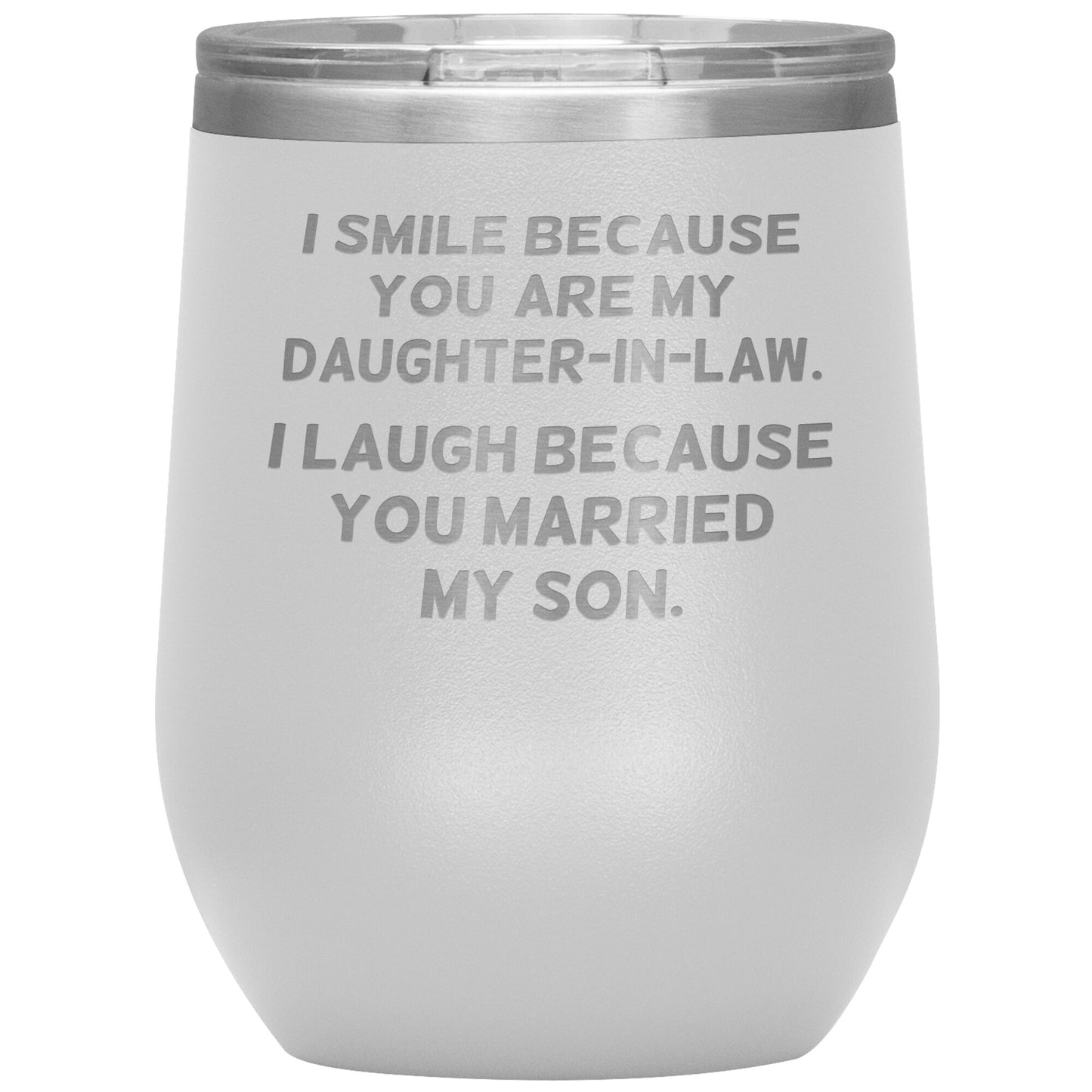 I Smile Because You're My Daughter in Law Tumbler