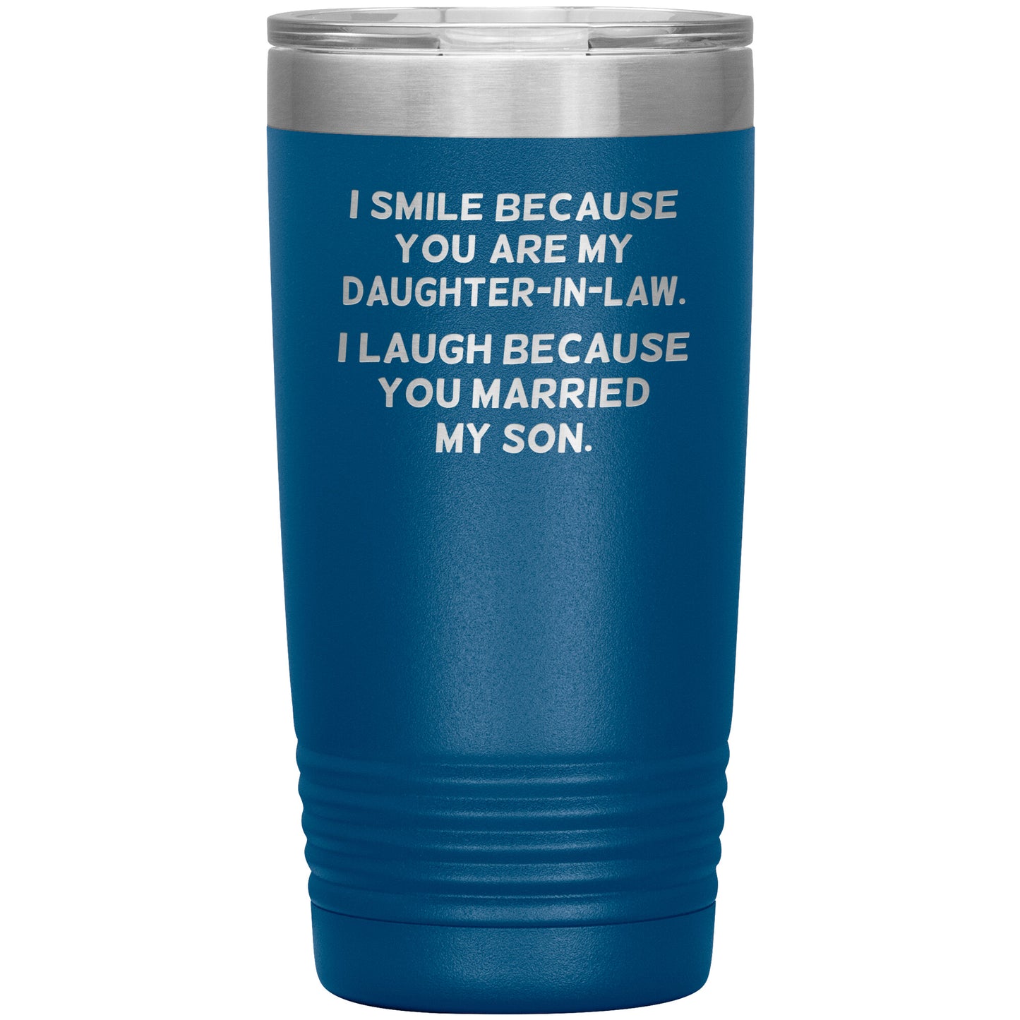 I Smile Because You're My Daughter in Law Tumbler