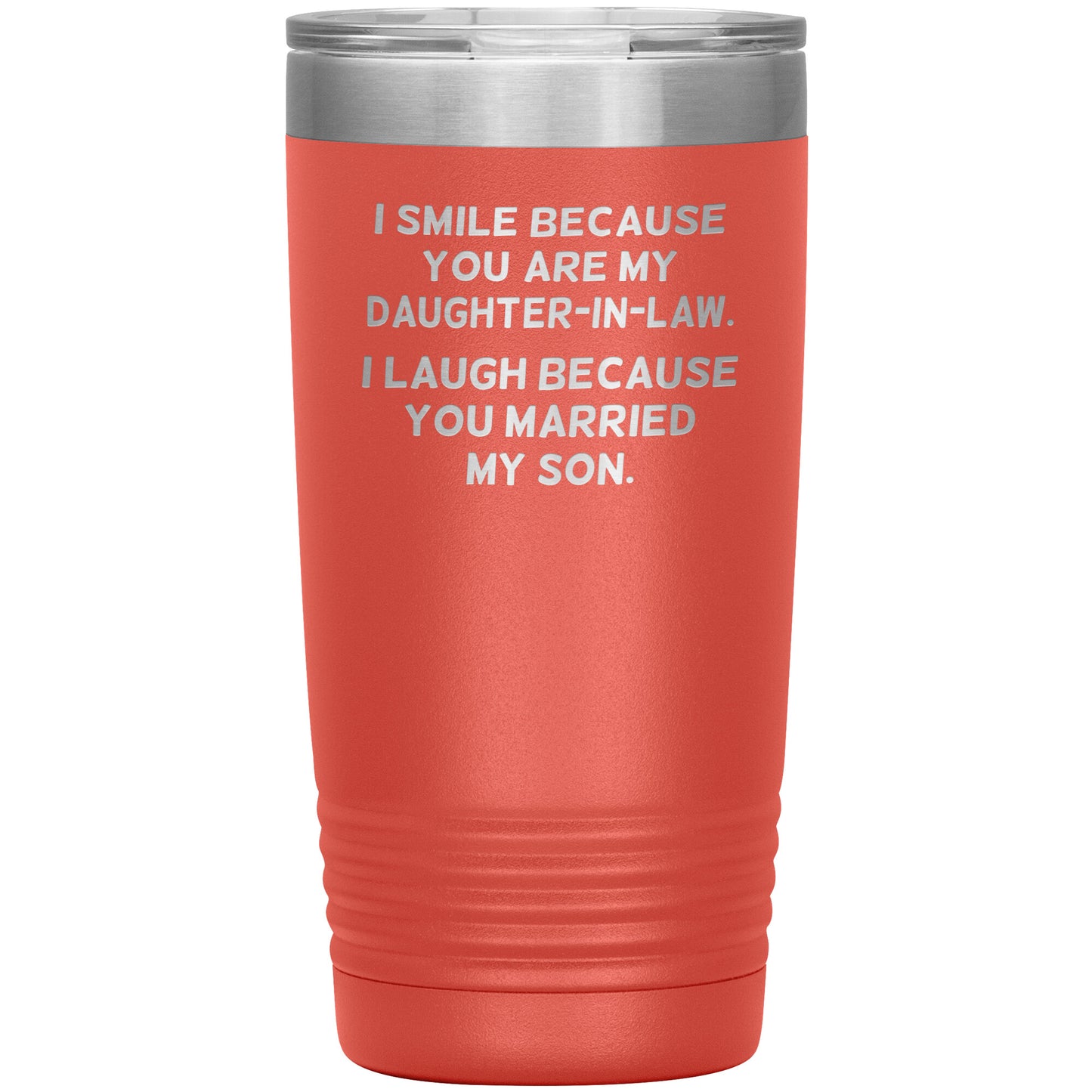 I Smile Because You're My Daughter in Law Tumbler
