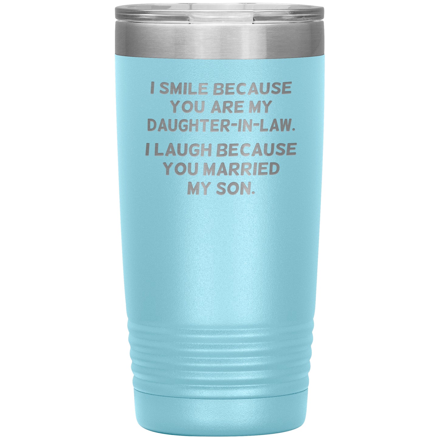 I Smile Because You're My Daughter in Law Tumbler