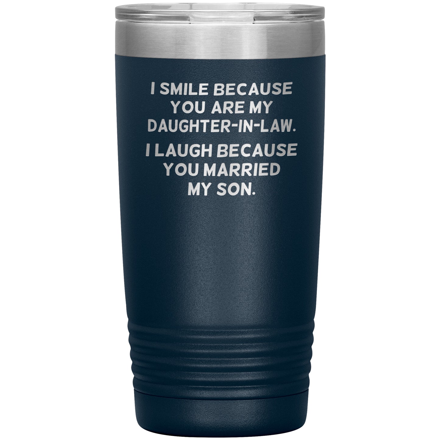 I Smile Because You're My Daughter in Law Tumbler