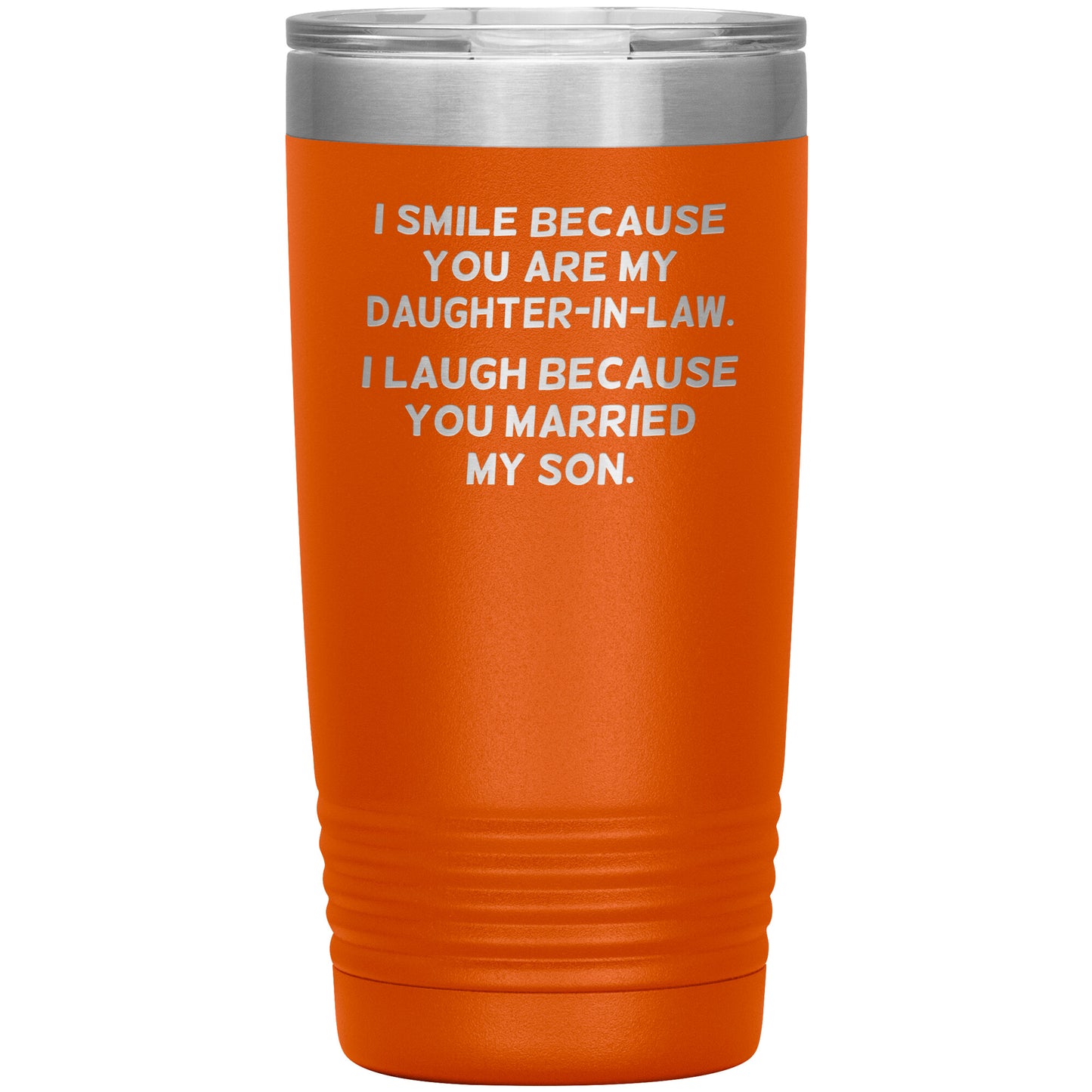 I Smile Because You're My Daughter in Law Tumbler