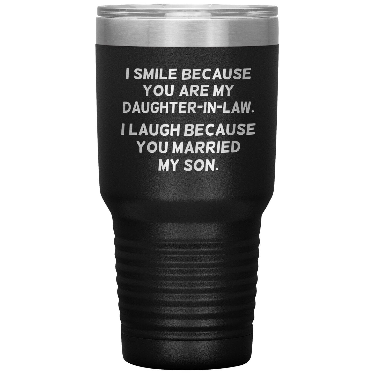 I Smile Because You're My Daughter in Law Tumbler