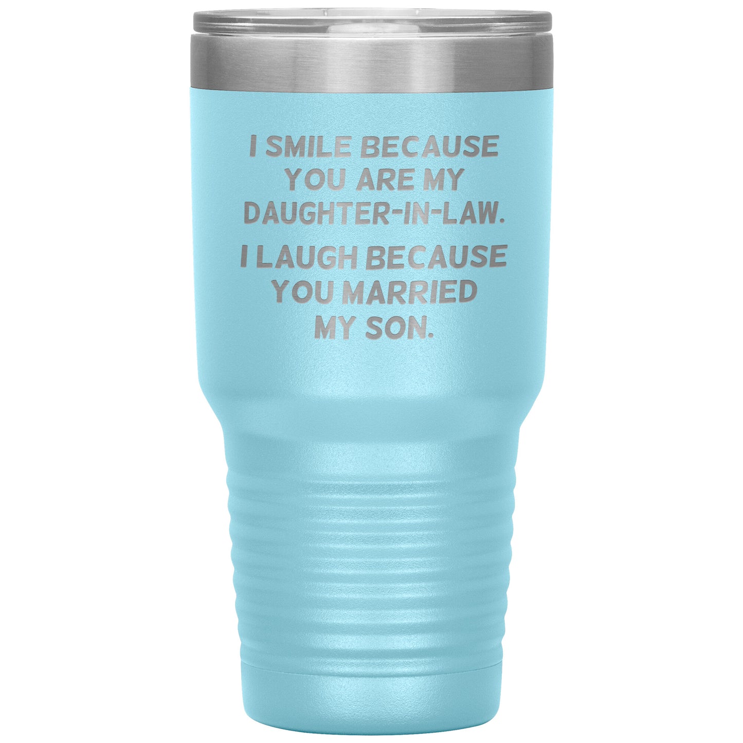 I Smile Because You're My Daughter in Law Tumbler