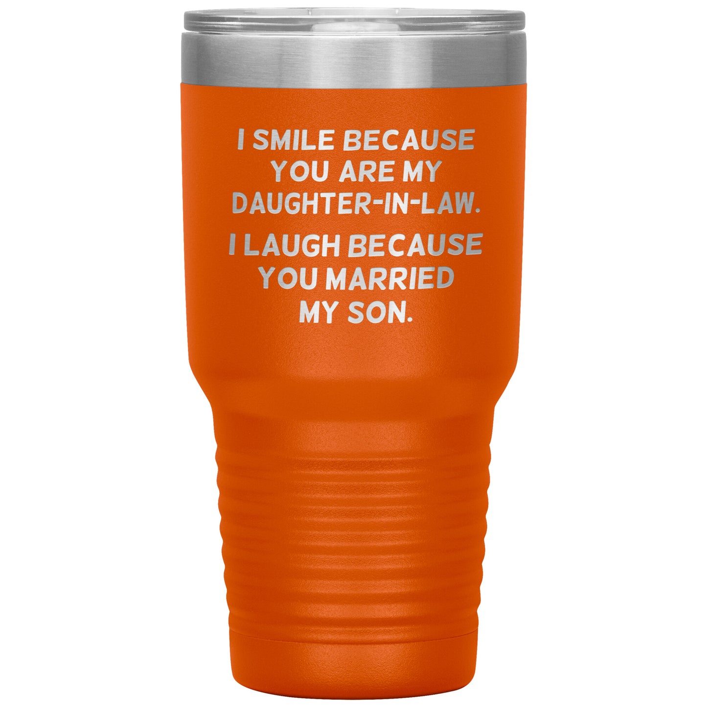 I Smile Because You're My Daughter in Law Tumbler