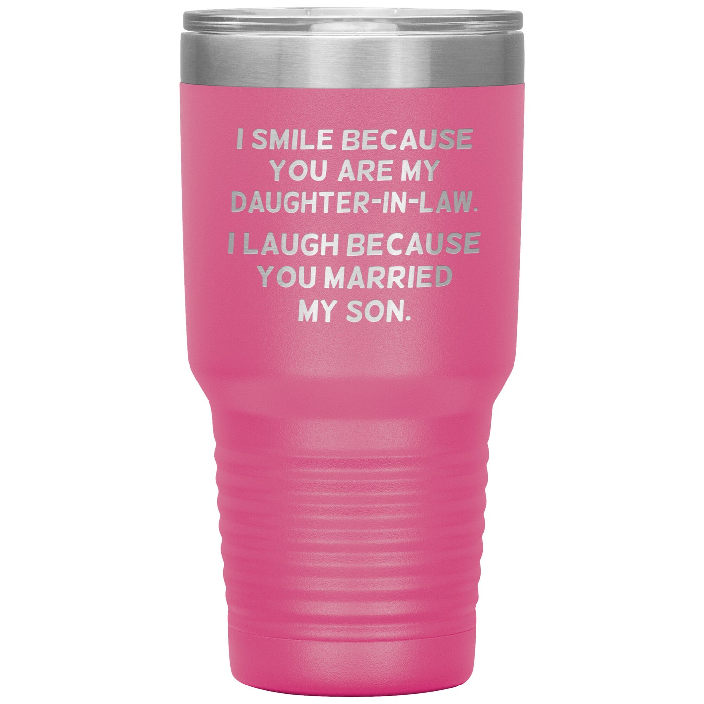 I Smile Because You're My Daughter in Law Tumbler