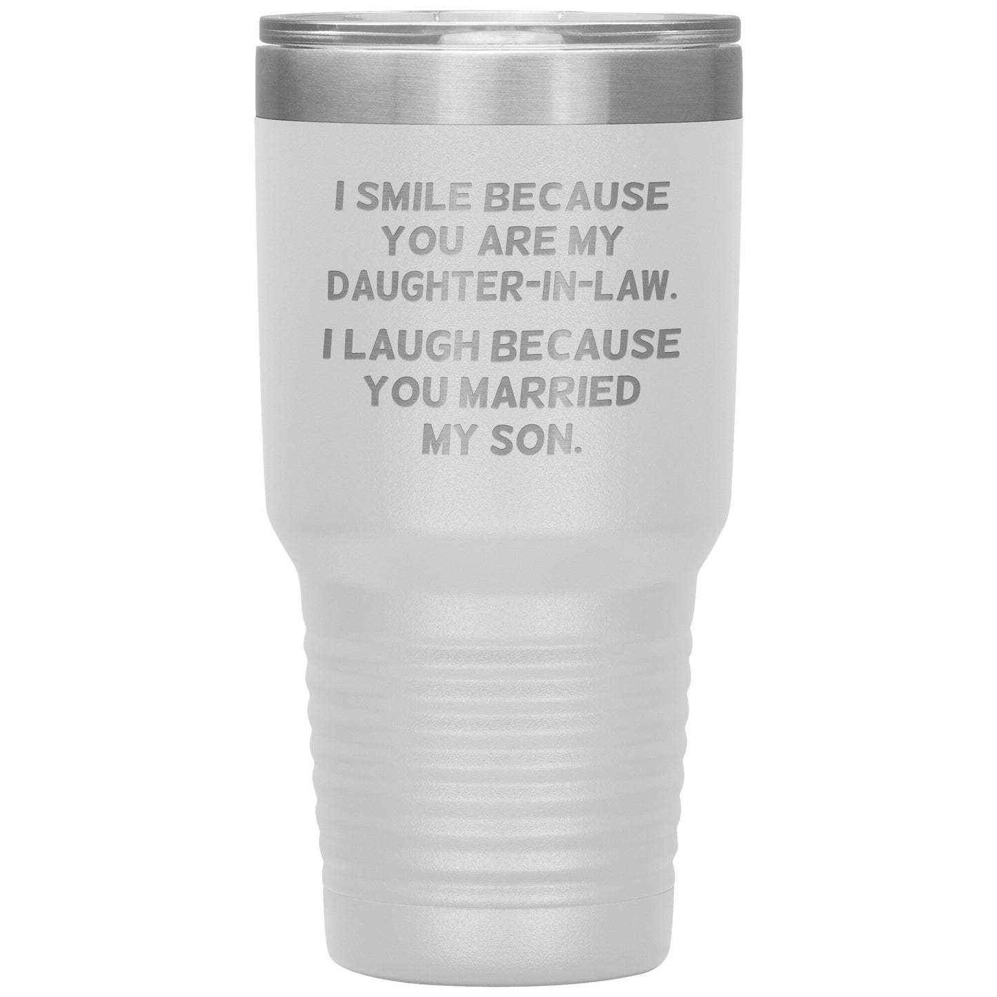 I Smile Because You're My Daughter in Law Tumbler